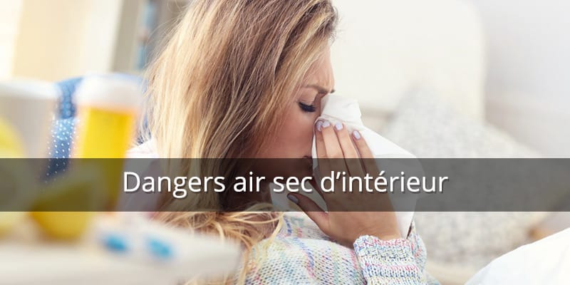 Quels sont les effets d’un air trop sec dans une maison