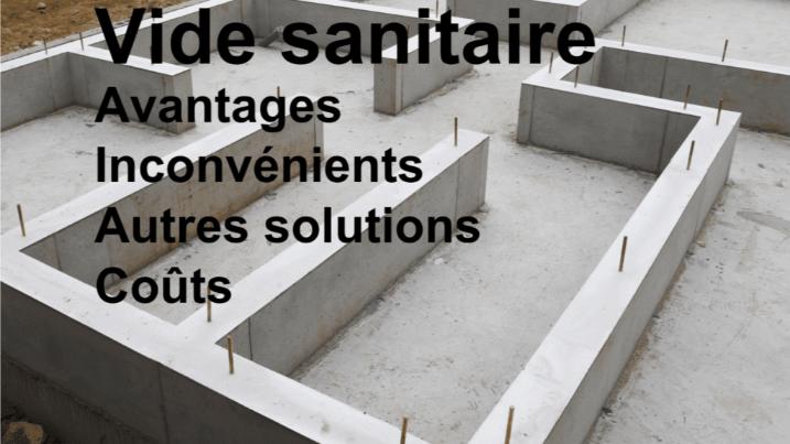 Qu'est ce qu'une maison sur vide sanitaire et faut il en construire une
